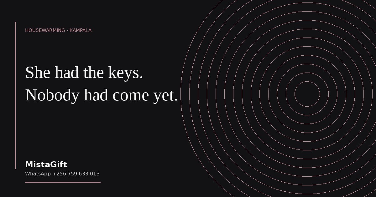 She Had the Keys. Nobody Had Come Yet.