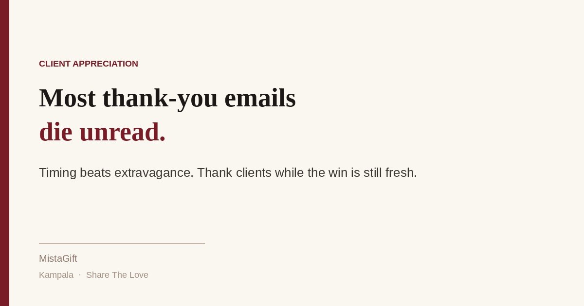 A Thank-You Email Is Easy to Ignore. A Gift Isn’t.